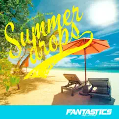Summer drops - Single by FANTASTICS from EXILE TRIBE album reviews, ratings, credits
