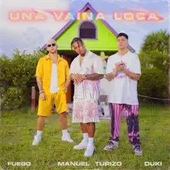 Una Vaina Loca - Single by Fuego, Manuel Turizo & Duki album reviews, ratings, credits