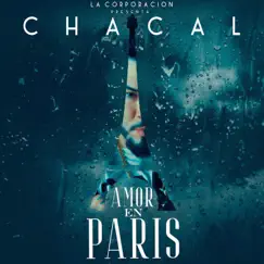 Amor en Paris - Single by Chacal album reviews, ratings, credits