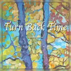 Turn Back Time - Single by Marckenny album reviews, ratings, credits