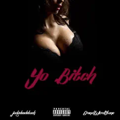 Yo Bitch (feat. GrandWzrdStone) - Single by Jodydeadstock album reviews, ratings, credits