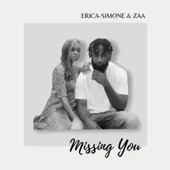 Missing You (feat. ZAA) - Single by Erica-Simone album reviews, ratings, credits