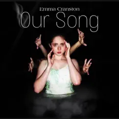 Our Song - Single by Emma Cranston album reviews, ratings, credits