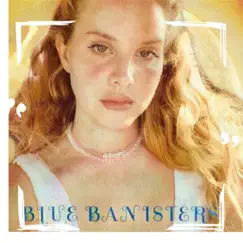 Blue Banisters - Single by Lana Del Rey album reviews, ratings, credits