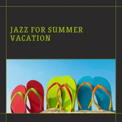 Soft Backgground Jazz for Summer Vacation by Jazz Playlist, Soft Jazz Playlist & Evening Jazz Playlist album reviews, ratings, credits