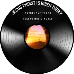 Jesus Christ is Risen Today (Tenor Saxophone) Song Lyrics