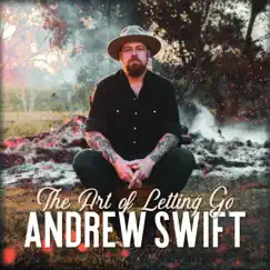 The Art of Letting Go by Andrew Swift album reviews, ratings, credits