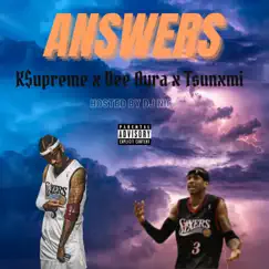 Answers (feat. Dee Aura) - Single by Tsunxmi & K$upreme album reviews, ratings, credits