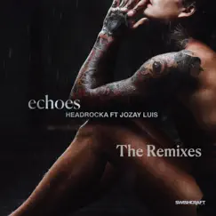 Echoes (feat. Jozay Luis) [Nick Harvey Instradub] Song Lyrics