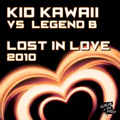 Lost in Love 2010 (Remixes) by Kid Kawaii & Legend B album reviews, ratings, credits