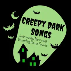 Creepy Dark Songs - Instrumental Music with Unsettling Horror Sounds by Moonlight Spirits album reviews, ratings, credits