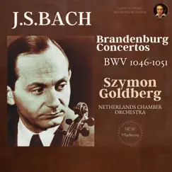 Bach: Brandenburg Concertos BWV 1046-1051 by Szymon Goldberg & Netherlands Chamber Orchestra album reviews, ratings, credits