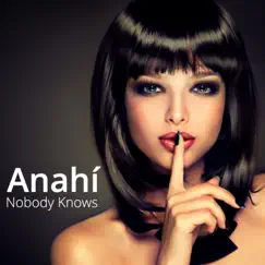 Nobody Knows - Single by Anahí album reviews, ratings, credits