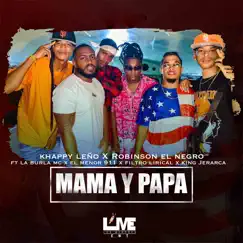 Mamá y Papá (feat. La Burla MC, El Menor 911, Filtro lirical & King Jerarca) Song Lyrics
