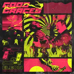 Good Graces - Single by ELEON album reviews, ratings, credits