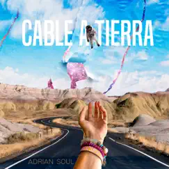 Cable a Tierra - Single by Adrian Soul album reviews, ratings, credits