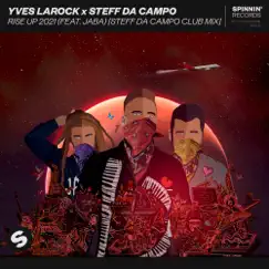 Rise Up 2021 (feat. Jaba) [Steff da Campo Club Mix] - Single by Yves Larock & Steff da Campo album reviews, ratings, credits