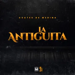 La Antiguita - Single by Cuates de Medina album reviews, ratings, credits