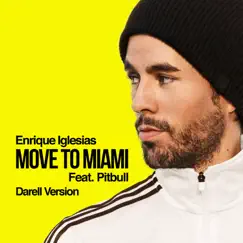 MOVE TO MIAMI (feat. Pitbull) [Darell Version] - Single by Enrique Iglesias album reviews, ratings, credits