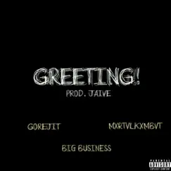 Greeting! (feat. Gorejit, MXRTVLKXMBVT & Big Business) - Single by Jaive album reviews, ratings, credits