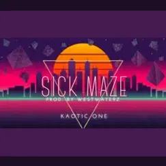 Sick Maze - Single by Kaotic One album reviews, ratings, credits