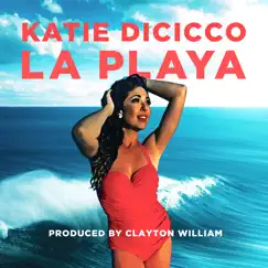 La Playa - Single by Katie DiCicco album reviews, ratings, credits