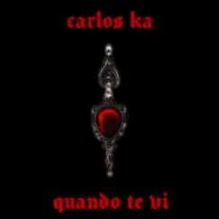 QUANDO TE VI - Single by Carlos Ka album reviews, ratings, credits