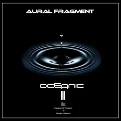 Oceanic II by Aural Fragment album reviews, ratings, credits