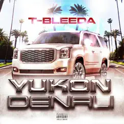 Yukon Denali - Single by T-Bleeda album reviews, ratings, credits