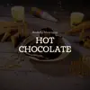 Hot Chocolate - Single album lyrics, reviews, download