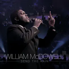 Send the Rain - Single by William McDowell album reviews, ratings, credits