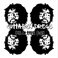 Kill the Boy - EP by Gutta Boy Drego album reviews, ratings, credits