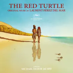 The Red Turtle (Original Motion Picture Soundtrack) by Laurent Perez Del Mar album reviews, ratings, credits
