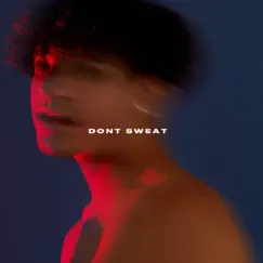 Don't Sweat - Single by Jordan Solomon album reviews, ratings, credits