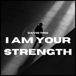 I Am Your Strength Song Lyrics