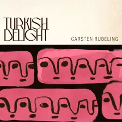 Turkish Delight - Single by Carsten Rubeling album reviews, ratings, credits