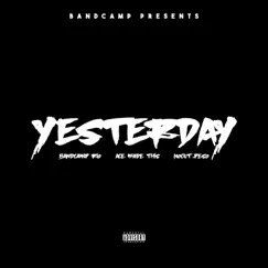 Yesterday (feat. Ace Made This & NoCut Peso) - Single by Bandcamp Rio album reviews, ratings, credits