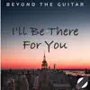 I'll Be There for You - Friends" Theme (Sad Guitar Version) - Single album lyrics, reviews, download
