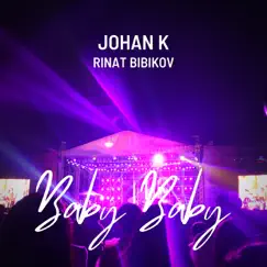 Baby Baby - Single by Johan K & Rinat Bibikov album reviews, ratings, credits