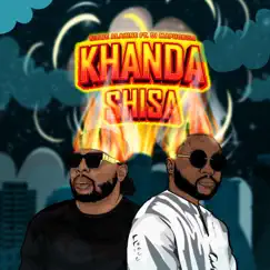 Khanda Shisa (feat. DJ Maphorisa) - Single by Sizwe Alakine album reviews, ratings, credits