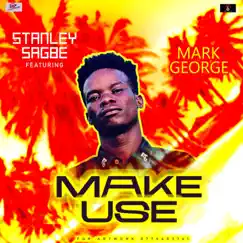 Make Use by Stanley Sagbe (feat. Mark Georg Liberia Gosple Music) - Single by Hot LIB Entertainment album reviews, ratings, credits