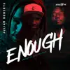 Enough (Kreative Nativez MIX) - Single album lyrics, reviews, download