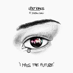 I Miss The Future (feat. Jordan Shaw) Song Lyrics