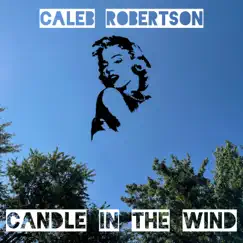 Candle In the Wind - Single by Caleb Robertson album reviews, ratings, credits