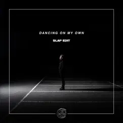 Dancing On My Own (Slap Edit) Song Lyrics