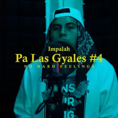 Pa Las Gyales (feat. Impalah) - Single by No Hard Feelings album reviews, ratings, credits