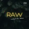 Raw (feat. Chev Robinson) - Single album lyrics, reviews, download
