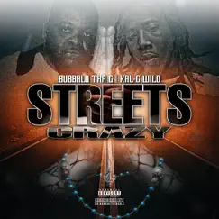 Streets Crazy (feat. Bubbalo Tha G) - Single by Kal-G Wild album reviews, ratings, credits