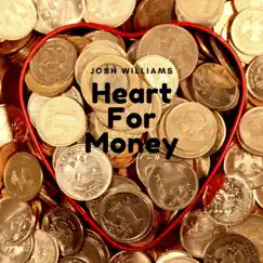 Heart for Money - Single by Josh Williams album reviews, ratings, credits