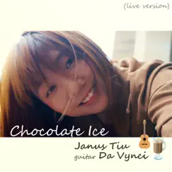 Chocolate Ice (Live Version) - Single by Da Vynci & Janus Tiu album reviews, ratings, credits